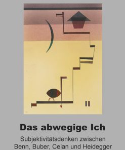 Das abwegige Ich – Subjektivitätsdenken zwischen  Benn, Buber, Celan und Heidegger – Agis Sideras – ISBN 9783826090776 / 978-3-8260-9077-6 / 978-3-8260-9077-6