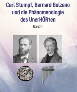 Carl Stumpf, Bernard Bolzano und  die Phänomenologie des UnerHÖRTen – Margret Kaiser-El-Safti, Alexandra L. Zepter – ISBN 9783826092923 / 978-3-8260-9292-3 / 978-3-8260-9292-3