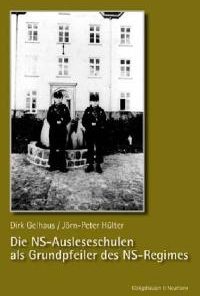 Die Ausleseschulen als Grundpfeiler des NS-Regimes – Dirk Gelhaus, Jörn P Hülter – ISBN 9783826024603 / 978-3-8260-2460-3 / 978-3-82-602460-3