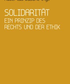 Solidarität – Ein Prinzip des Rechts und der Ethik – Hubertus Busche (Hrsg.) – ISBN 9783826047404 / 978-3-8260-4740-4 / 978-3-82-604740-4