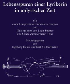Gisela Hemau – Lebensspuren einer Lyrikerin in unlyrischer Zeit – Mit einer Komposition von Violeta Dinescu und Illustrationen von Louis Soutter und Gisela Zimmermann Thiel – Ingeborg Haase (Hrsg.), Dierk O. Hoffmann (Hrsg.) – ISBN 9783826065941 / 978-3-8260-6594-1 / 978-3-82-606594-1